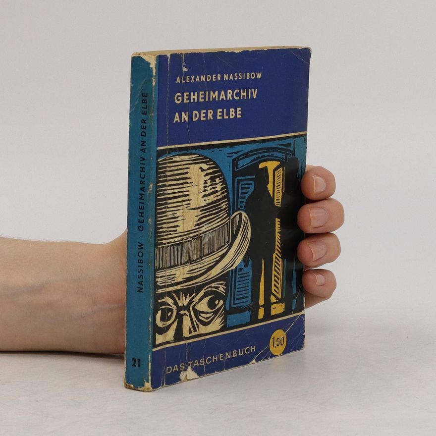 Alexander Nassibow Geheimarchiv an der Elbe