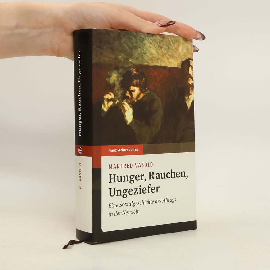 Manfred Vasold Hunger, Rauchen, Ungeziefer