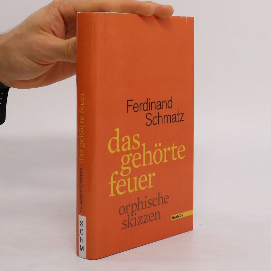 Ferdinand Schmatz das gehörte feuer