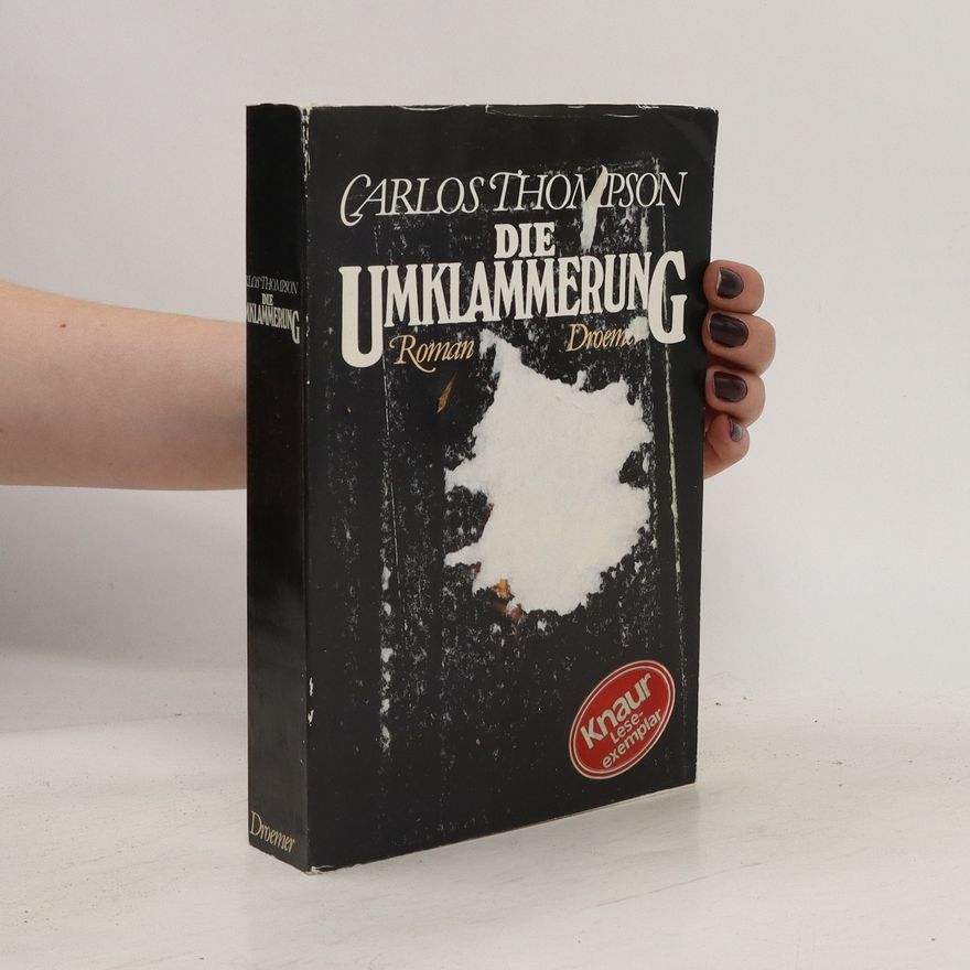 Carlos Thompson Die Umklammerung