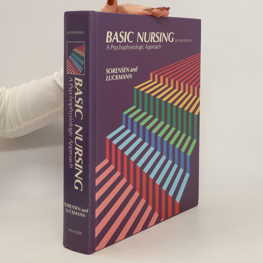 Joan Luckmann Basic Nursing. A Psychophysiologic Approach