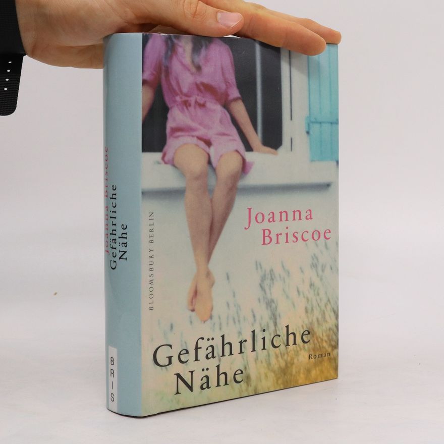 Joanna Briscoe Gefährliche Nähe
