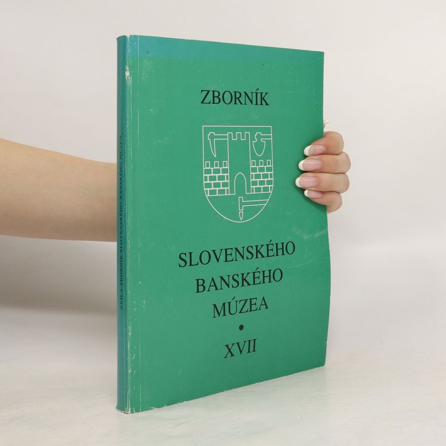 Kolektív autorov Zborník Slovenského banského múzea. XVII
