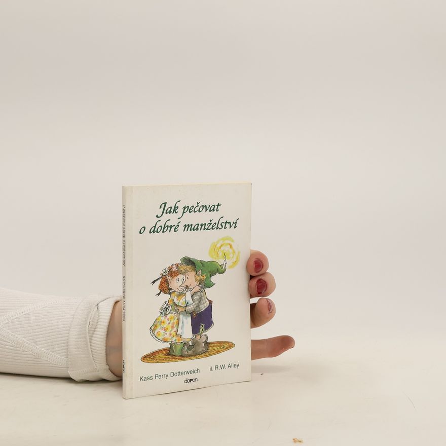 Kass Perry Dotterweich Jak pečovat o dobé manželství