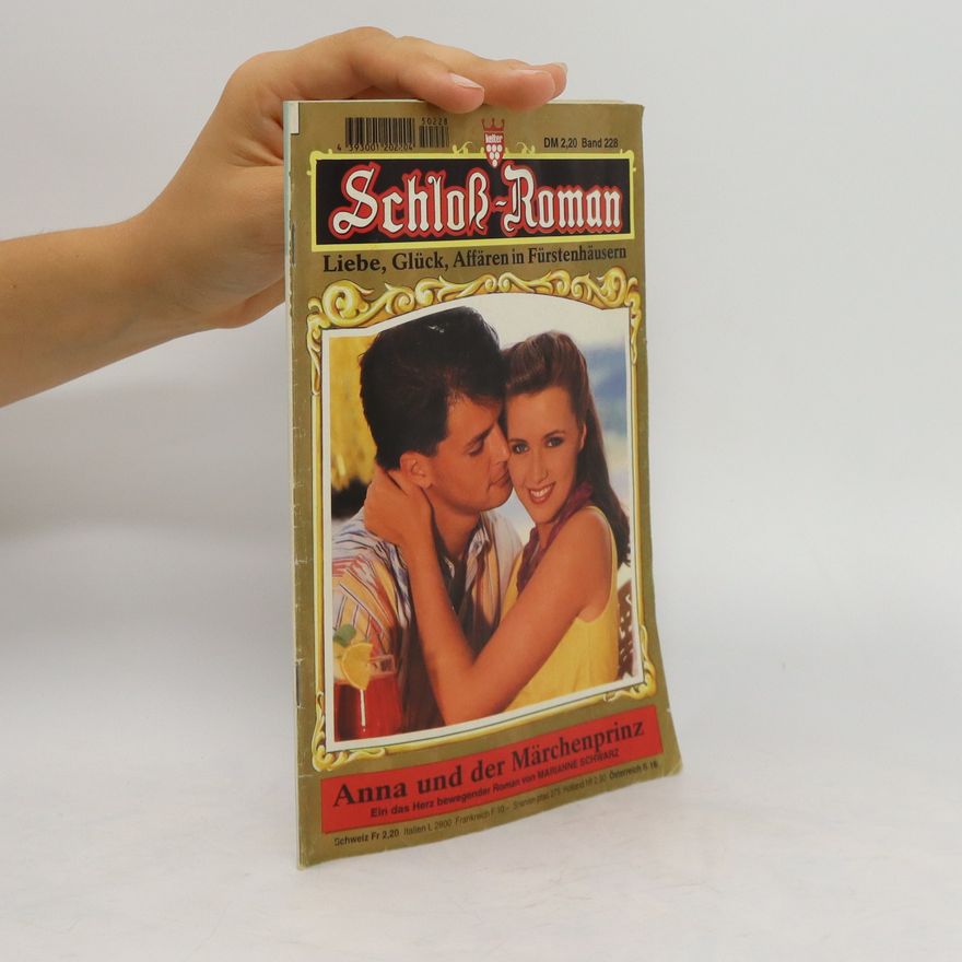 Kolektiv autorů Schloss-Roman. Liebe, Glück, Affären in Fürstenhäusern. Anna und der Märchenprinz