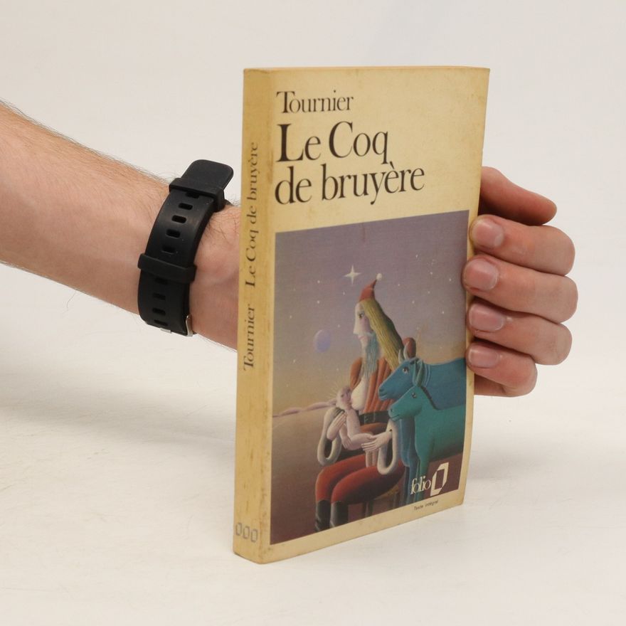 Michel Tournier Le Coq de bruyère