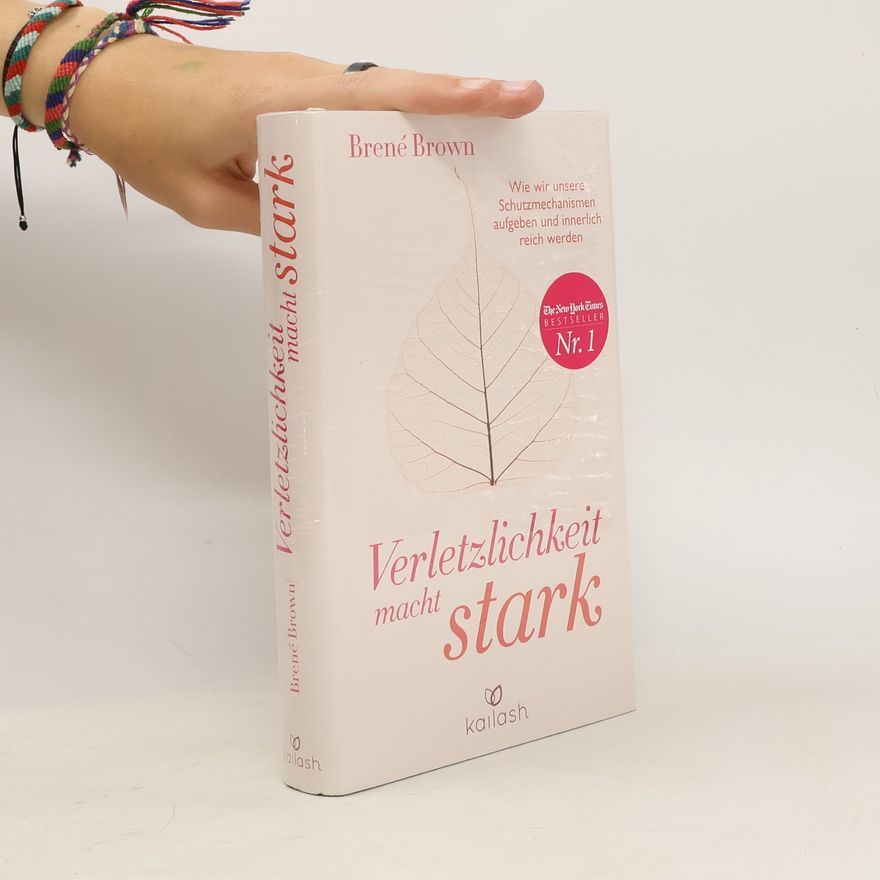 Brené Brown Verletzlichkeit macht stark