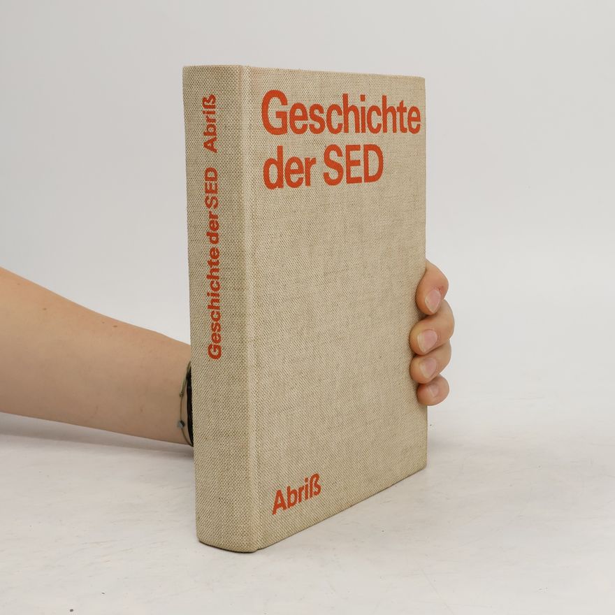 Autorenkollektiv Geschichte der Sozialistischen Einheitspartei Deutschlands