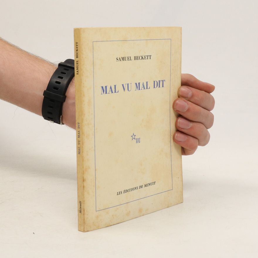 Samuel Beckett Mal vu mal dit