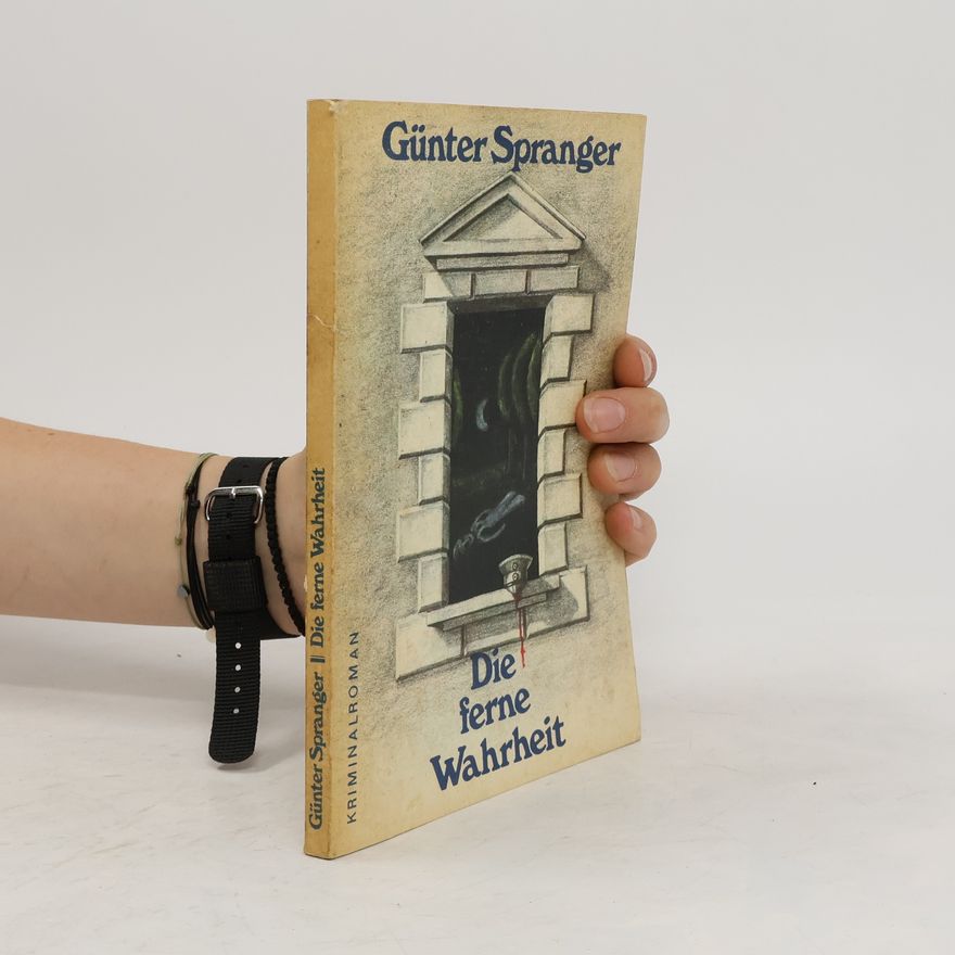 Günter Spranger Die ferne Wahrheit
