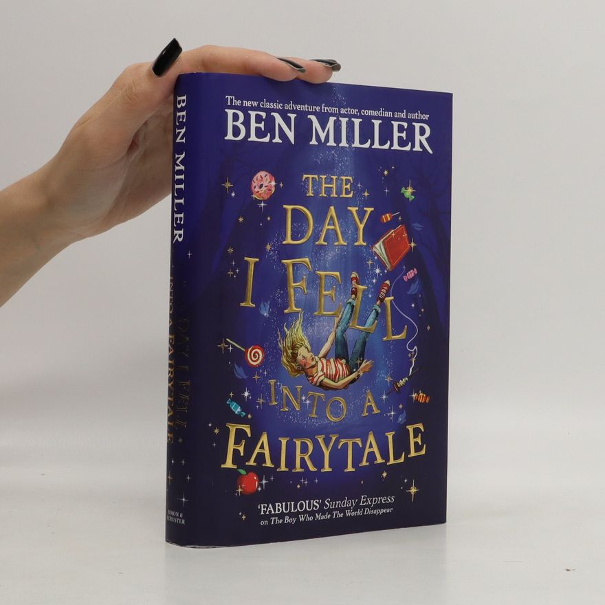 Ben Miller The Day I Fell Into a Fairytale
