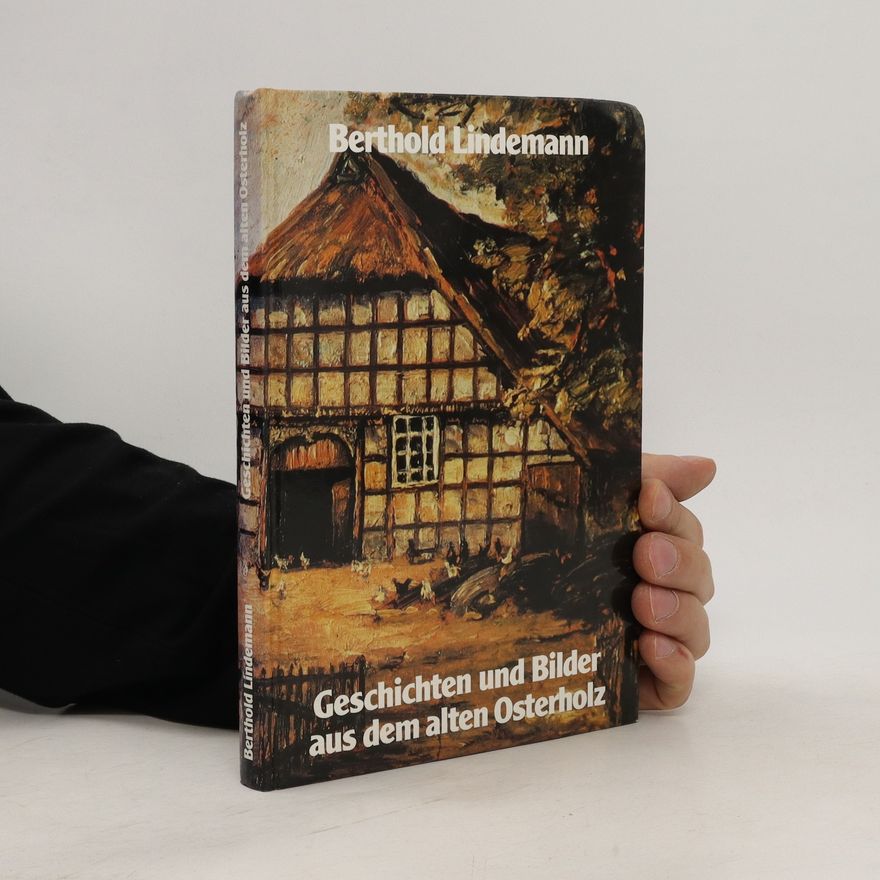 Berthold Lindemann Geschichten und Bilder aus dem alten Osterholz