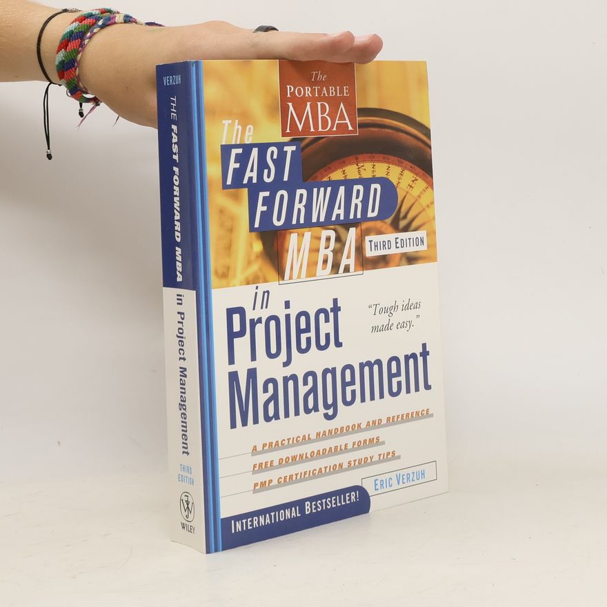 Eric Verzuh The Fast Forward MBA in Project Management