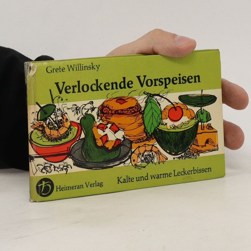 Grete Willinsky Verlockende Vorspeisen