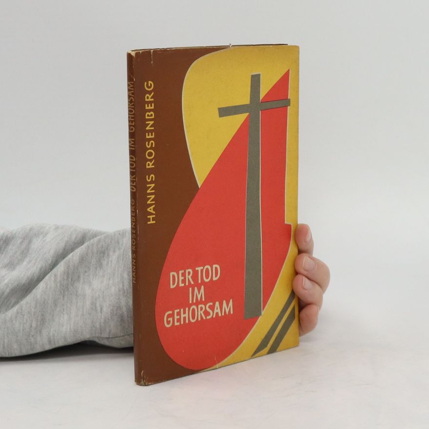 Hanns Rosenberg Der Tod im Gehorsam
