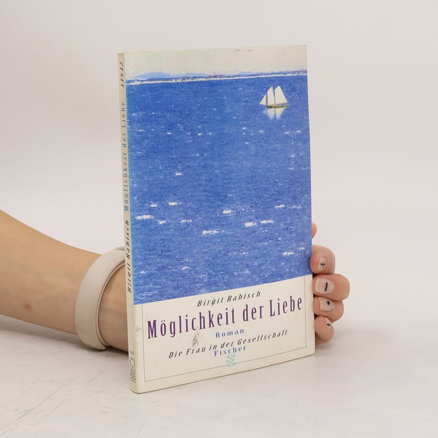 Birgit Rabisch Möglichkeit der Liebe