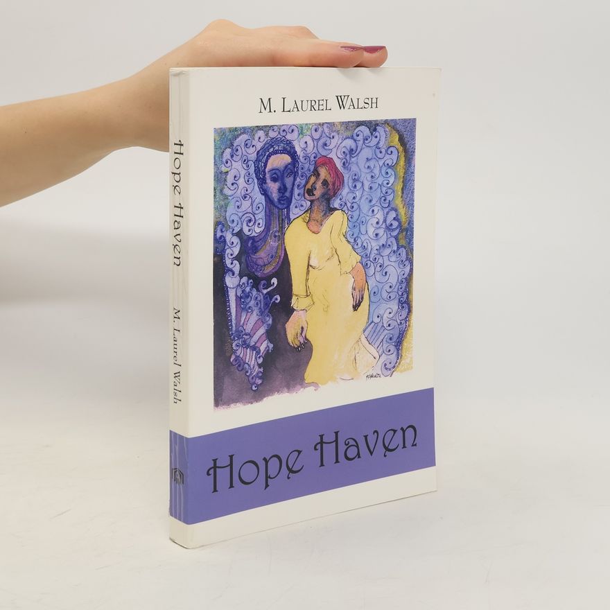 M. Laurel Walsh Hope Haven