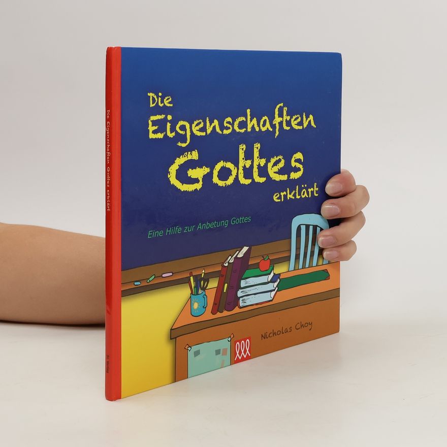 Nicholas Choy Die Eigenschaften Gottes erklärt