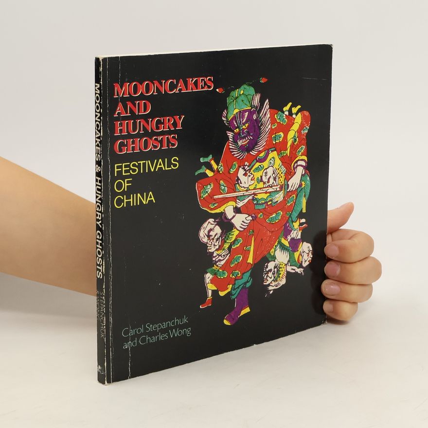 Charles Choy Wong Mooncakes and Hungry Ghosts. Festival of China