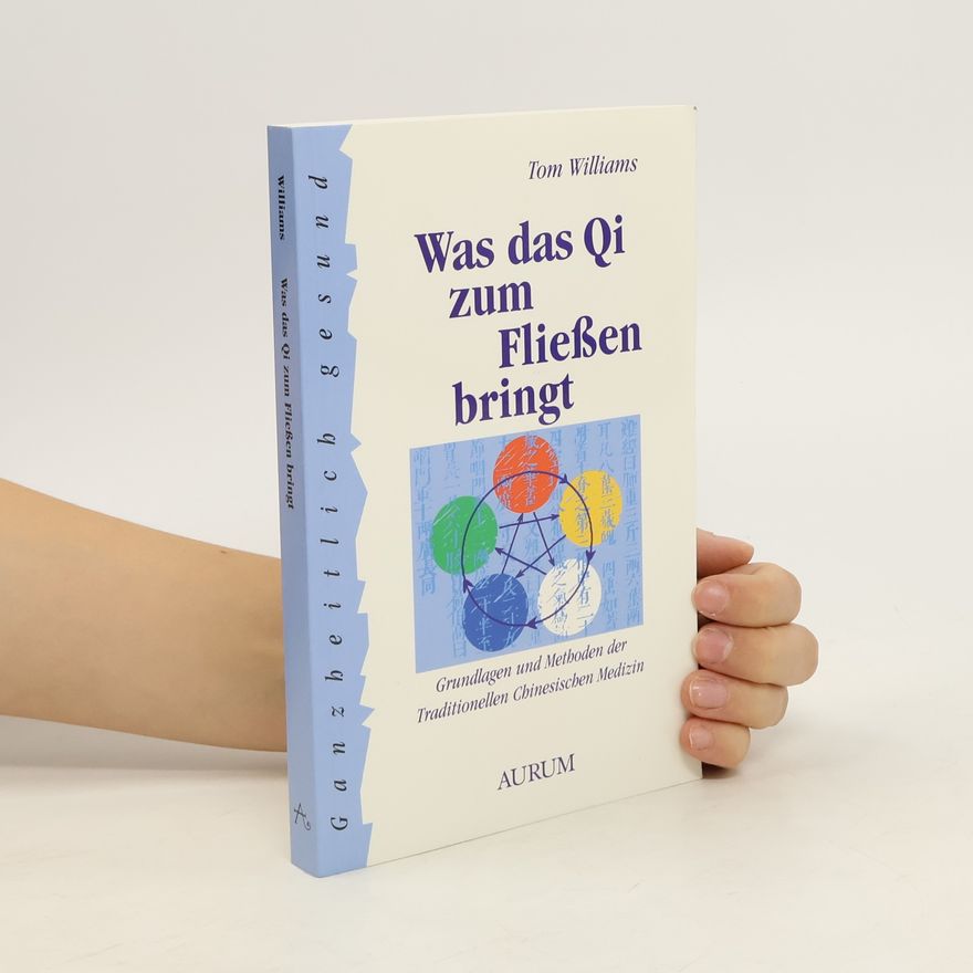 Tom Williams Was das Qi zum fliessen bringt