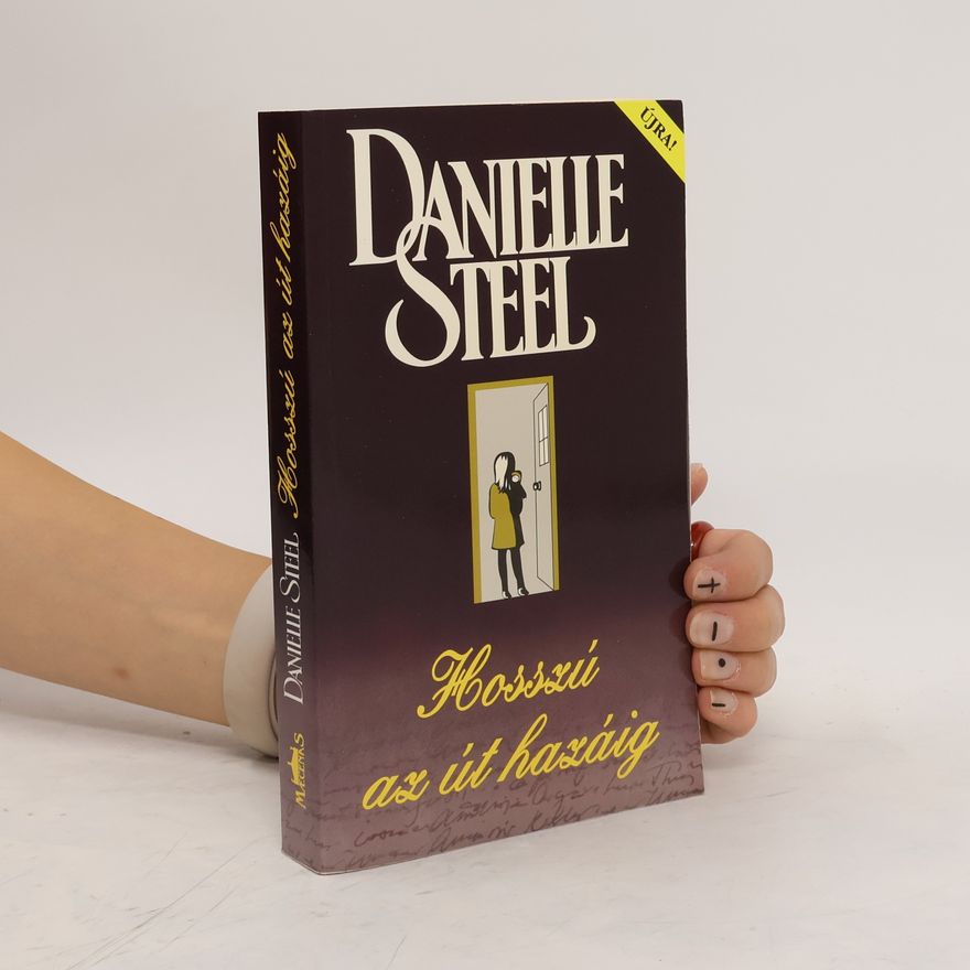 Danielle Steel Hosszú az út hazáig