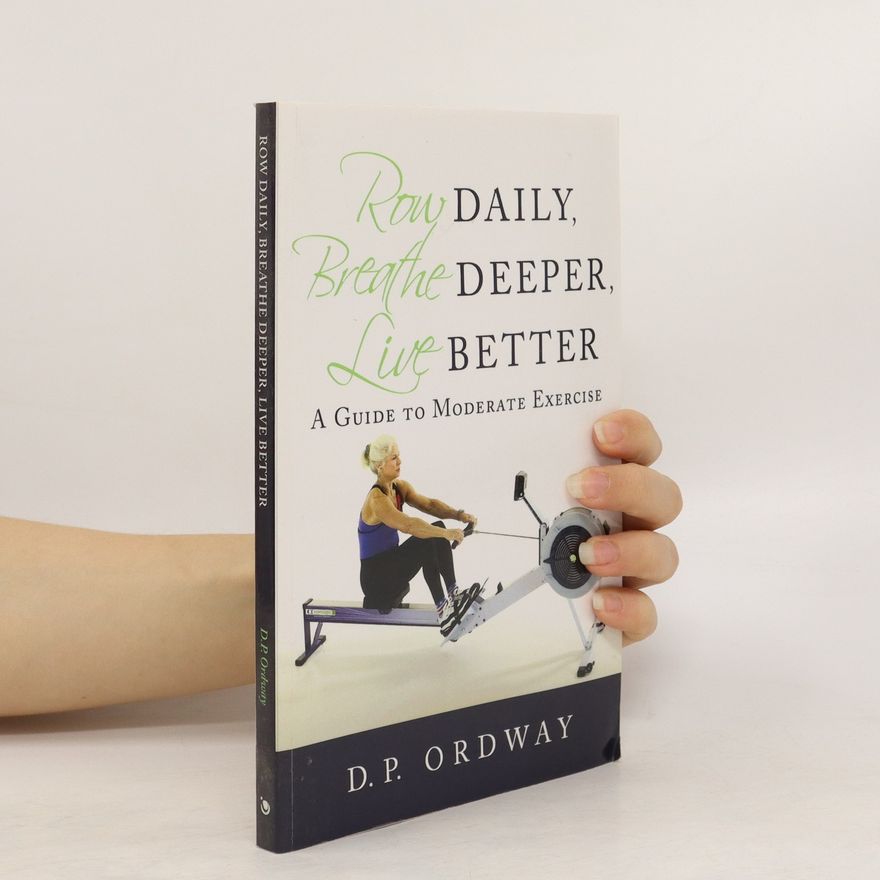 D. P. Ordway Row Daily, Breathe Deeper, Live Better