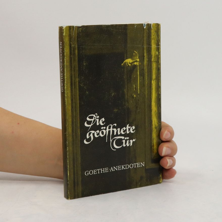 Walther Victor Die geöffnete Tür Goethe Anekdoten