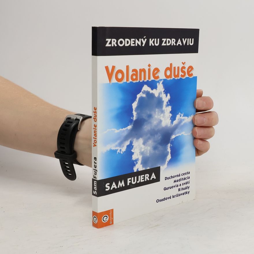 Sam Fujera Volanie duše - Zrodený ku zdraviu