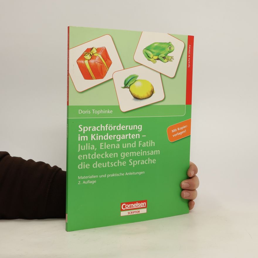 Doris Tophinke Sprachförderung im Kindergarten - Julia, Elena und Fatih entdecken gemeinsam die deutsche Sprache