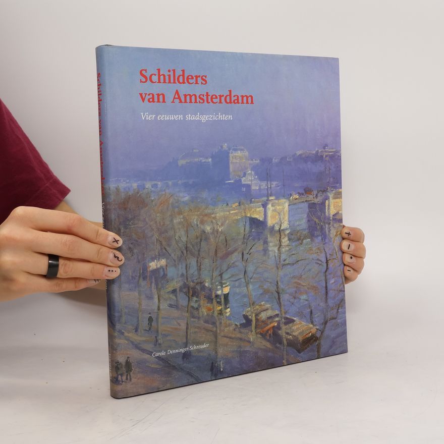 Carole Denninger-Schreuder Schilders van Amsterdam