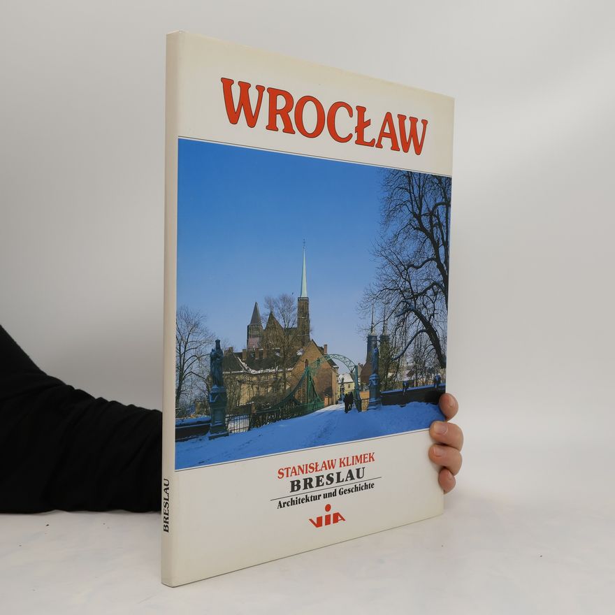 Stanislaw Klimek Breslau - Architektur und Geschichte
