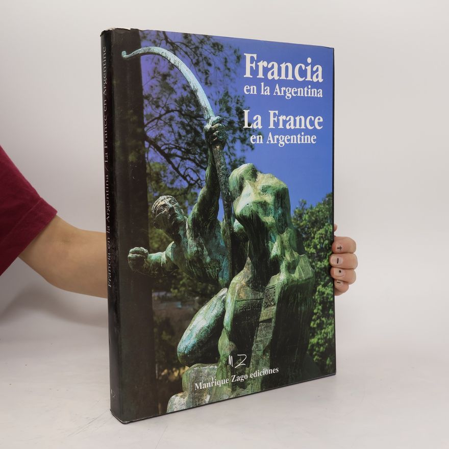 Autorenkollektiv Francia en la Argentina. La France en Argentine
