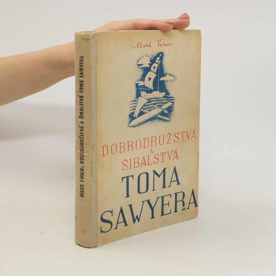 Mark Twain Dobrodružstvá a šibalstvá Toma Sawyera