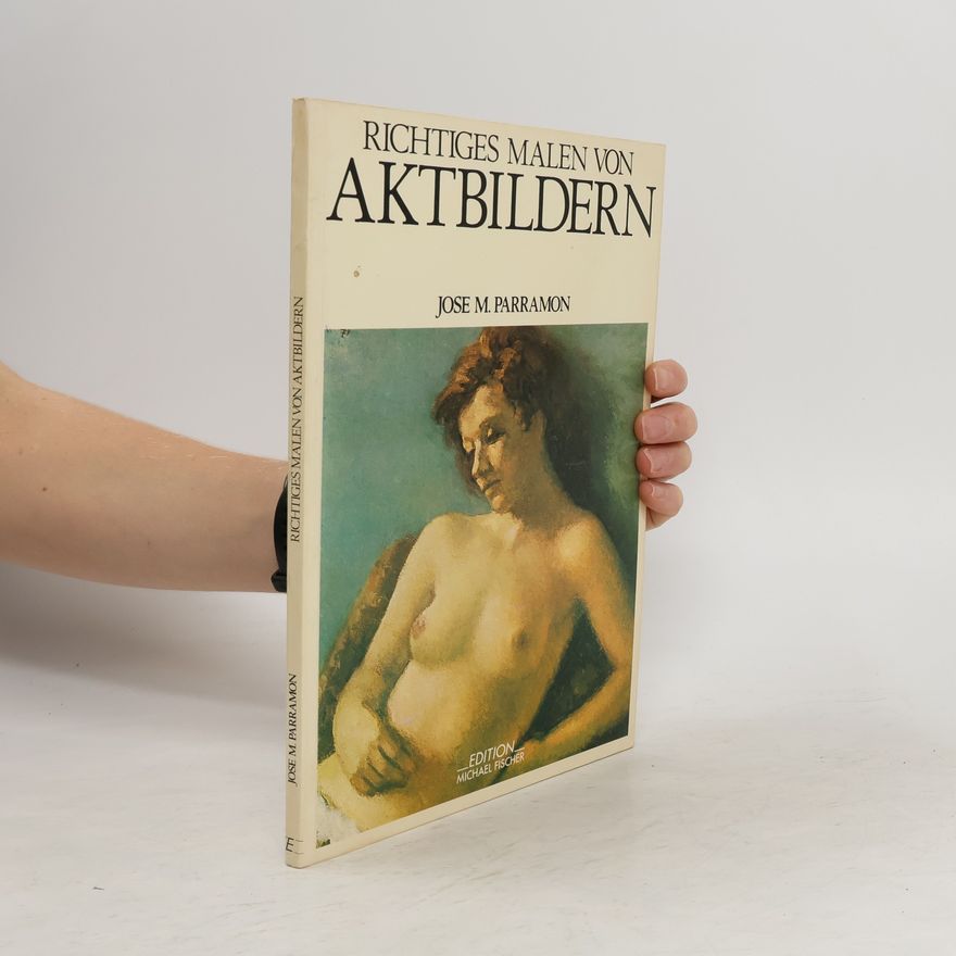 José María Parramón Richtiges Malen von Aktbildern