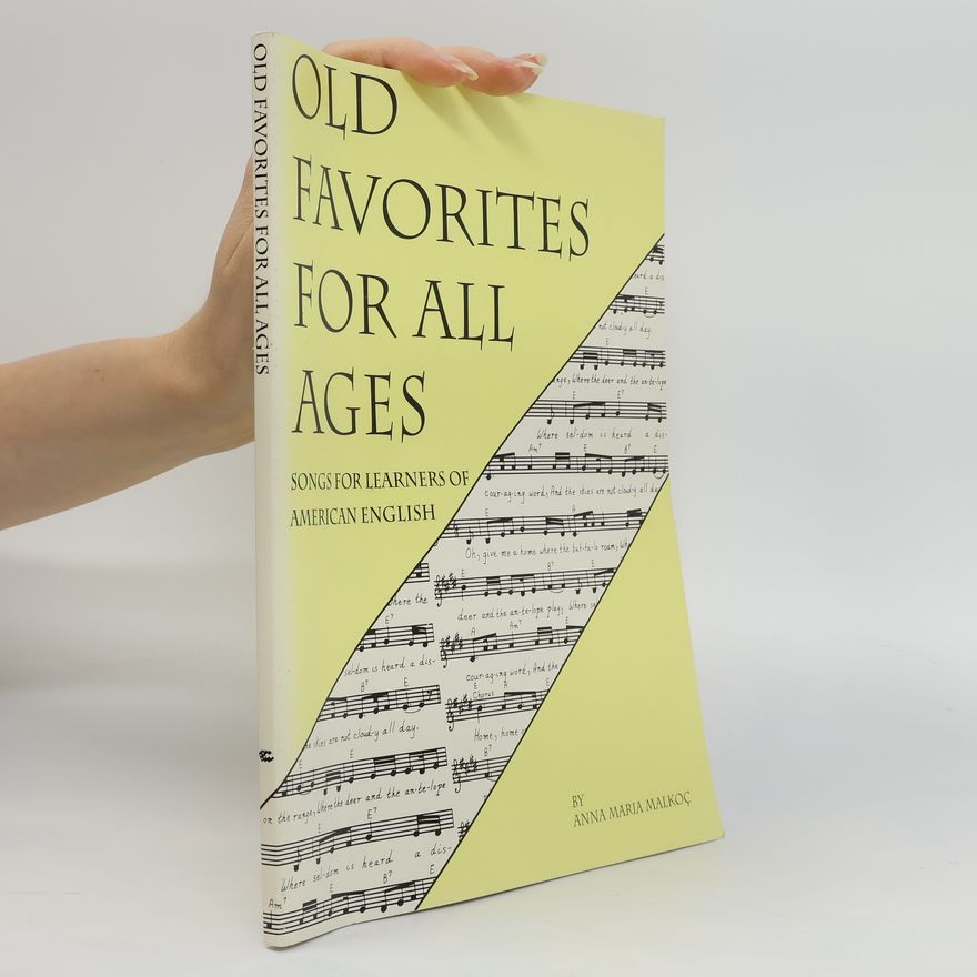 Anna Maria Malkoc Old Favorites for All Ages. Songs for Learners of English