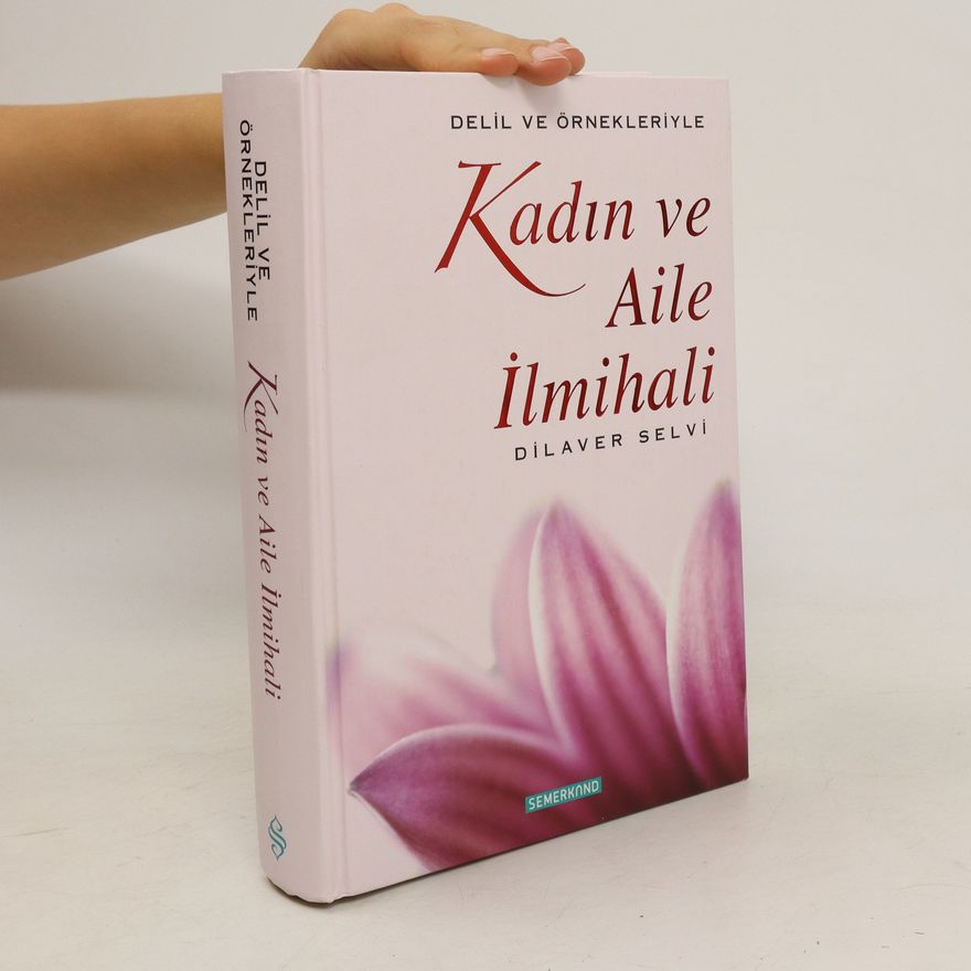 Dilaver Selvi Delil ve Örnekleriyle Kadin ve Aile Ilmihali Ciltli