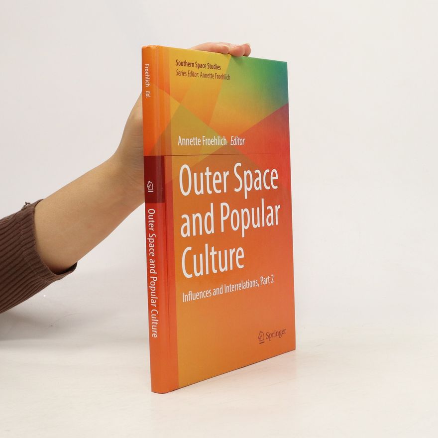 Annette Froehlich Outer Space and Popular Culture