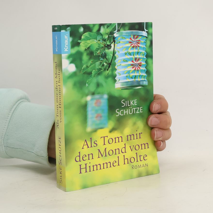 Silke Schütze Als Tom mir den Mond vom Himmel holte