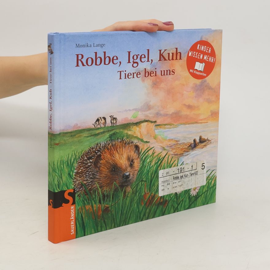 Monika Lange Robbe, Igel, Kuh. Tiere bei uns