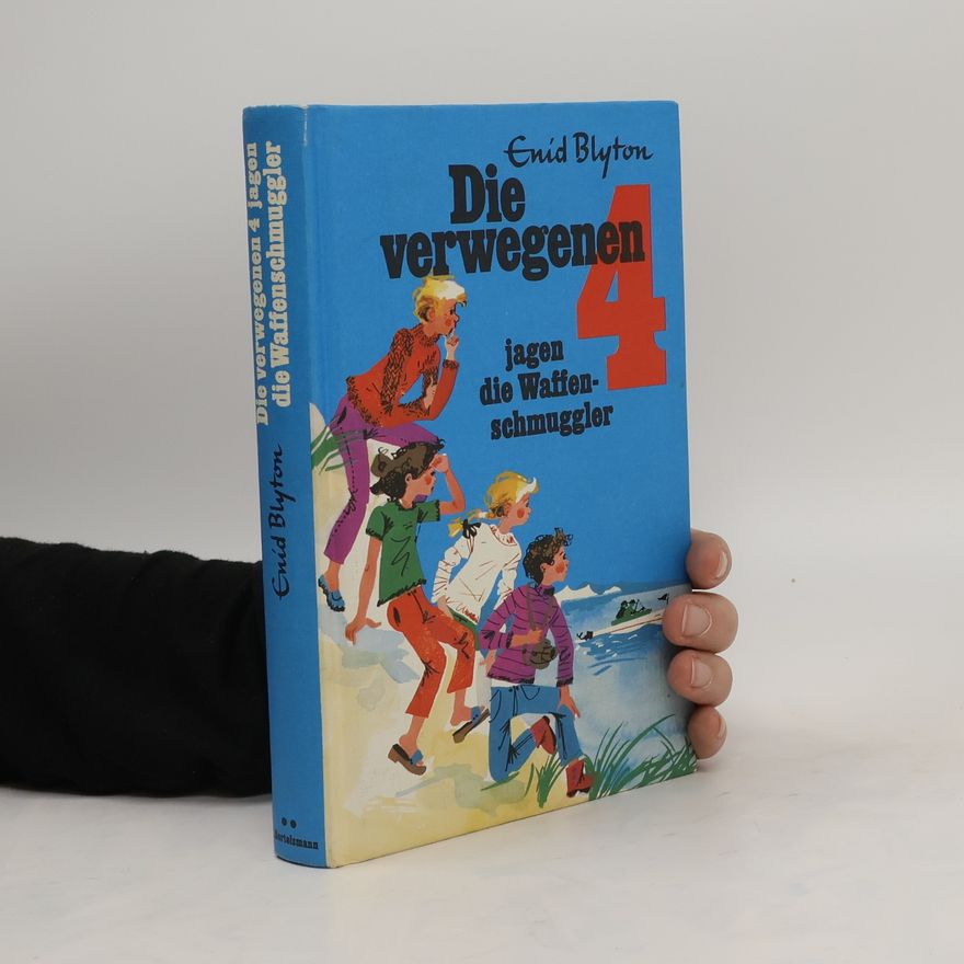 Enid Blyton Die verwegenen Vier jagen die Waffenschmuggler