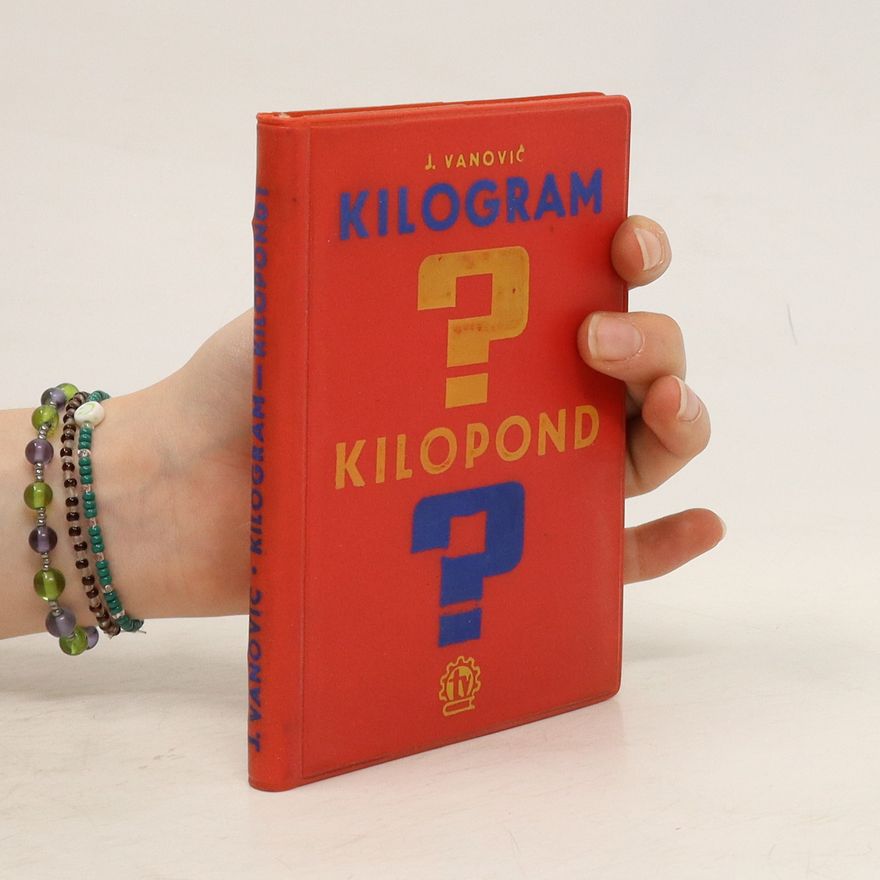 Ján Vanovič Kilogram-kilopond?