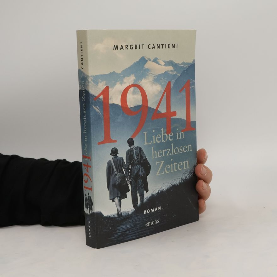 Margrit Cantieni 1941. Liebe in herzlosen Zeiten