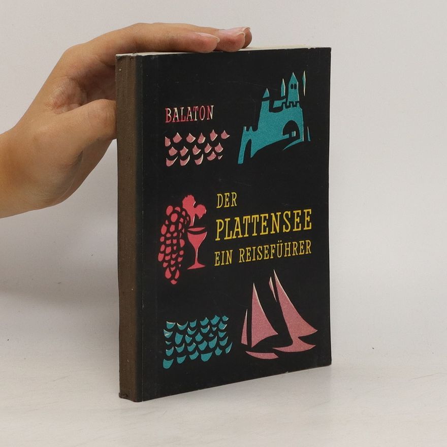 Kolektiv autorů Balaton. Der Plattensee ein Reiseführer