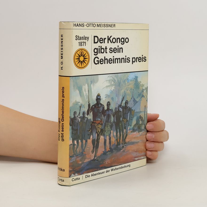 Hans-Otto Meissner Der Kongo gibt sein Geheimnis preis