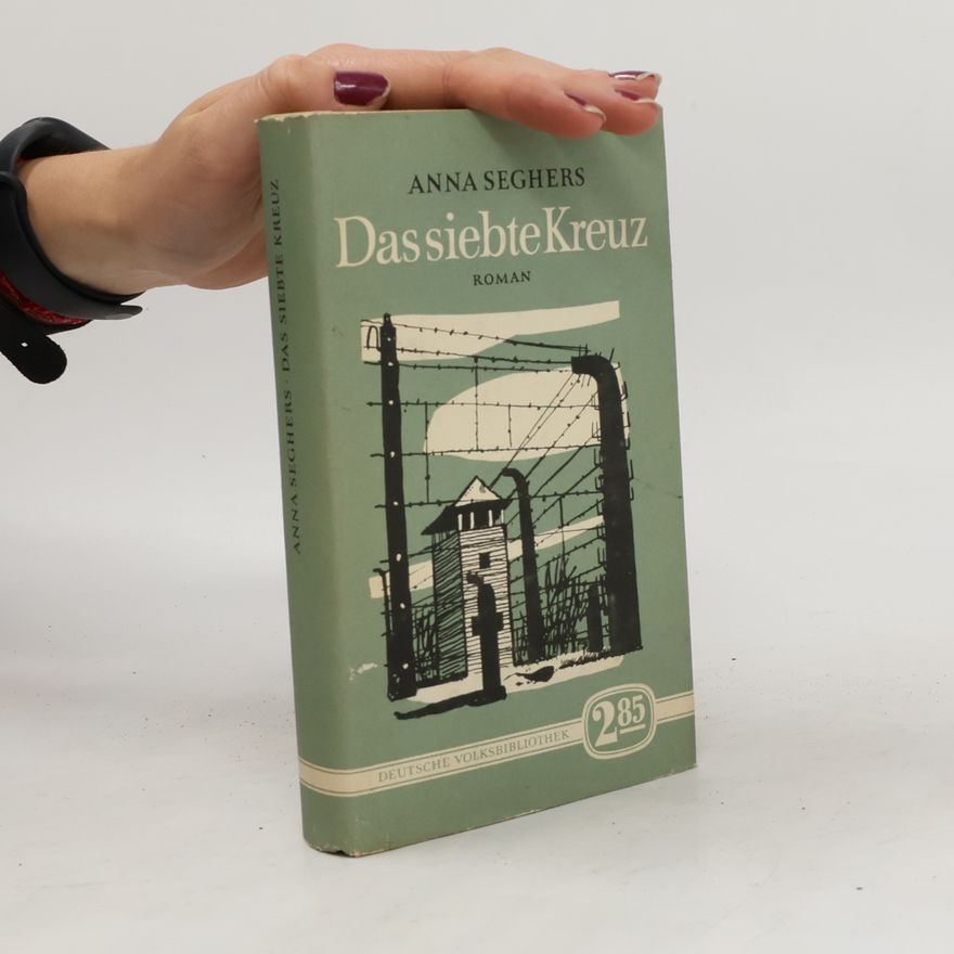 Anna Seghers Das siebte Kreuz