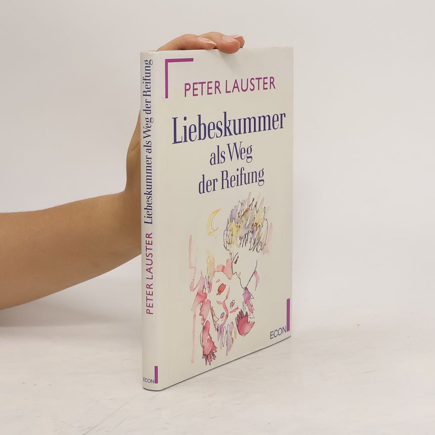 Peter Lauster Liebeskummer als Weg der Reifung