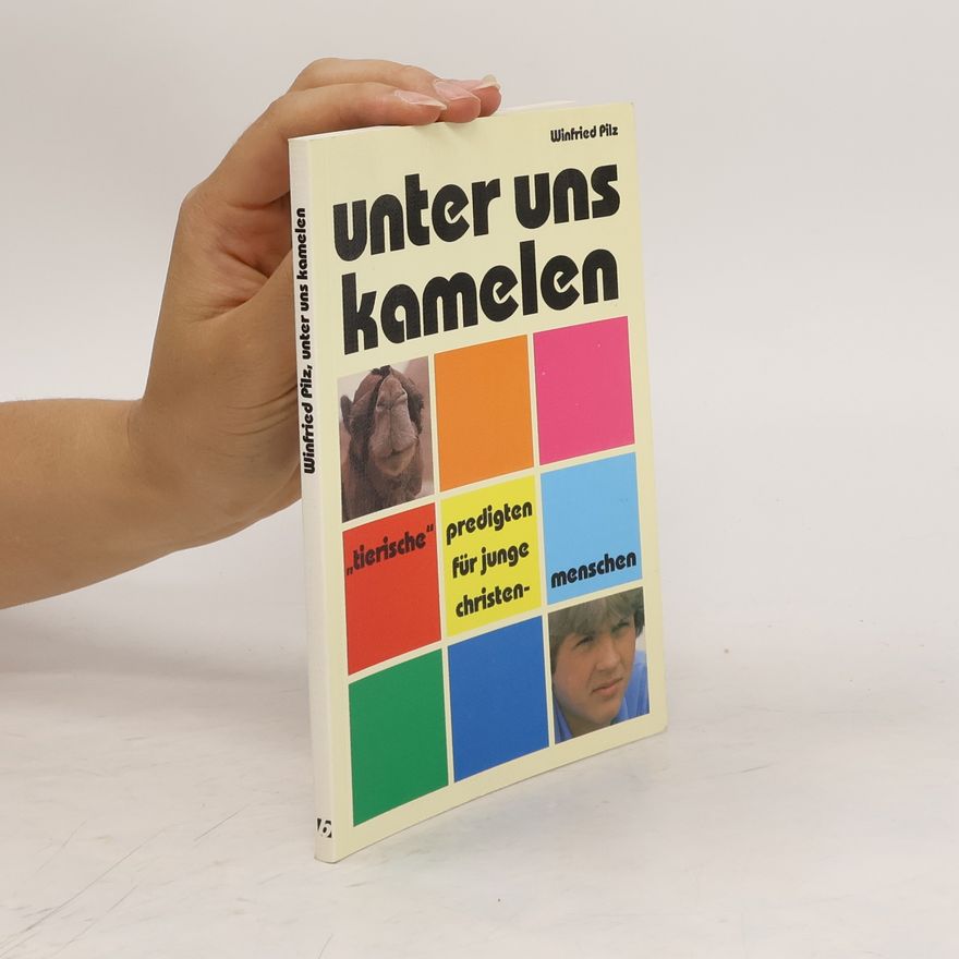 Winfried Pilz Unter uns Kamelen