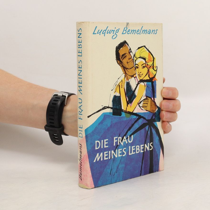 Ludwing Bemelmas Die Frau Meines Lebens