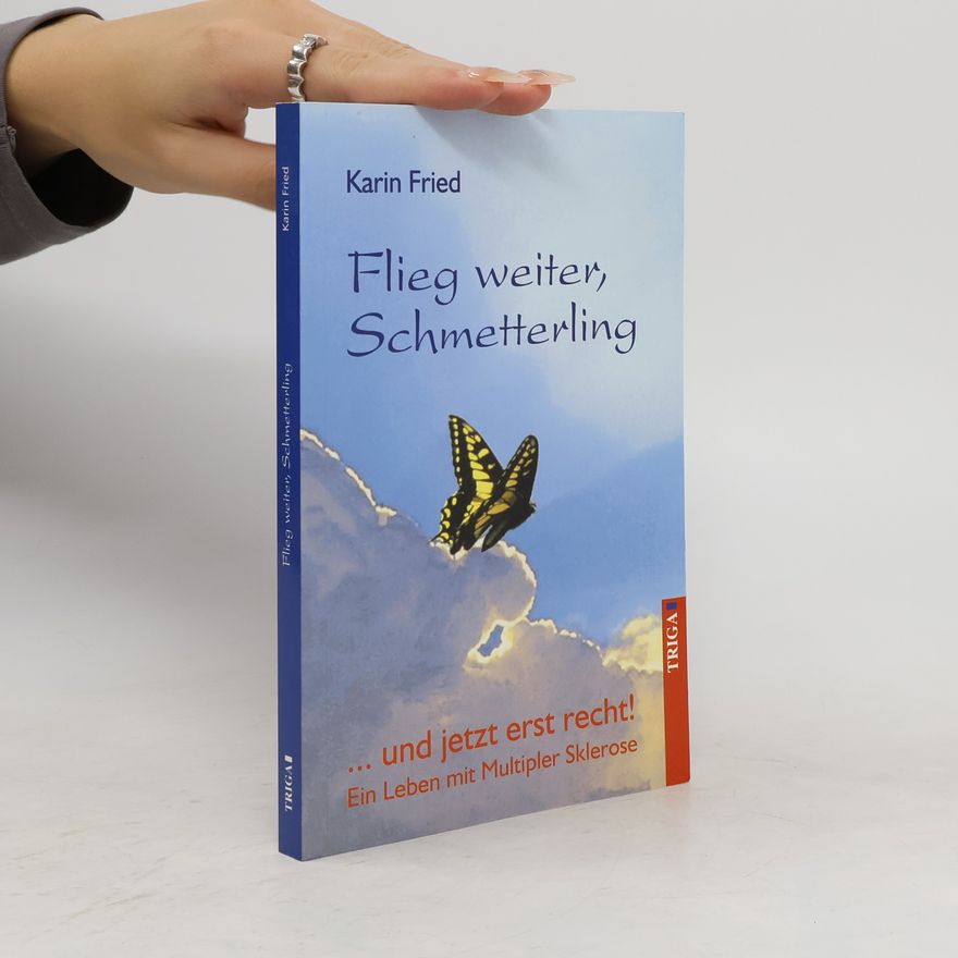 Karin Fried Flieg weiter, Schmetterling