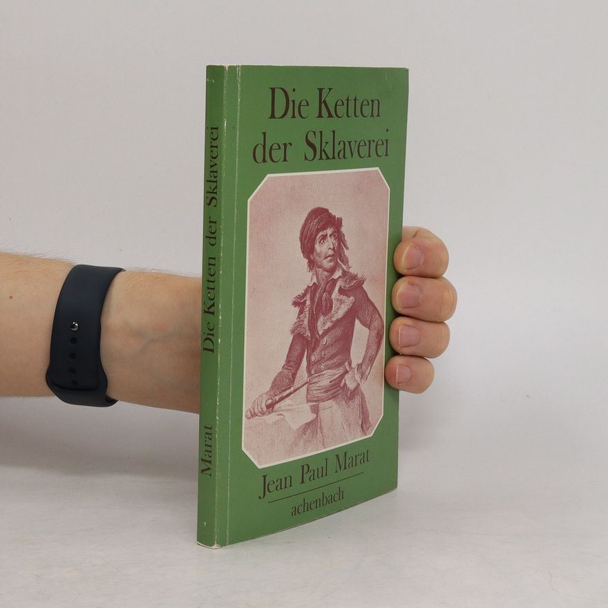 Jean Paul Marat Die Ketten der Sklaverei